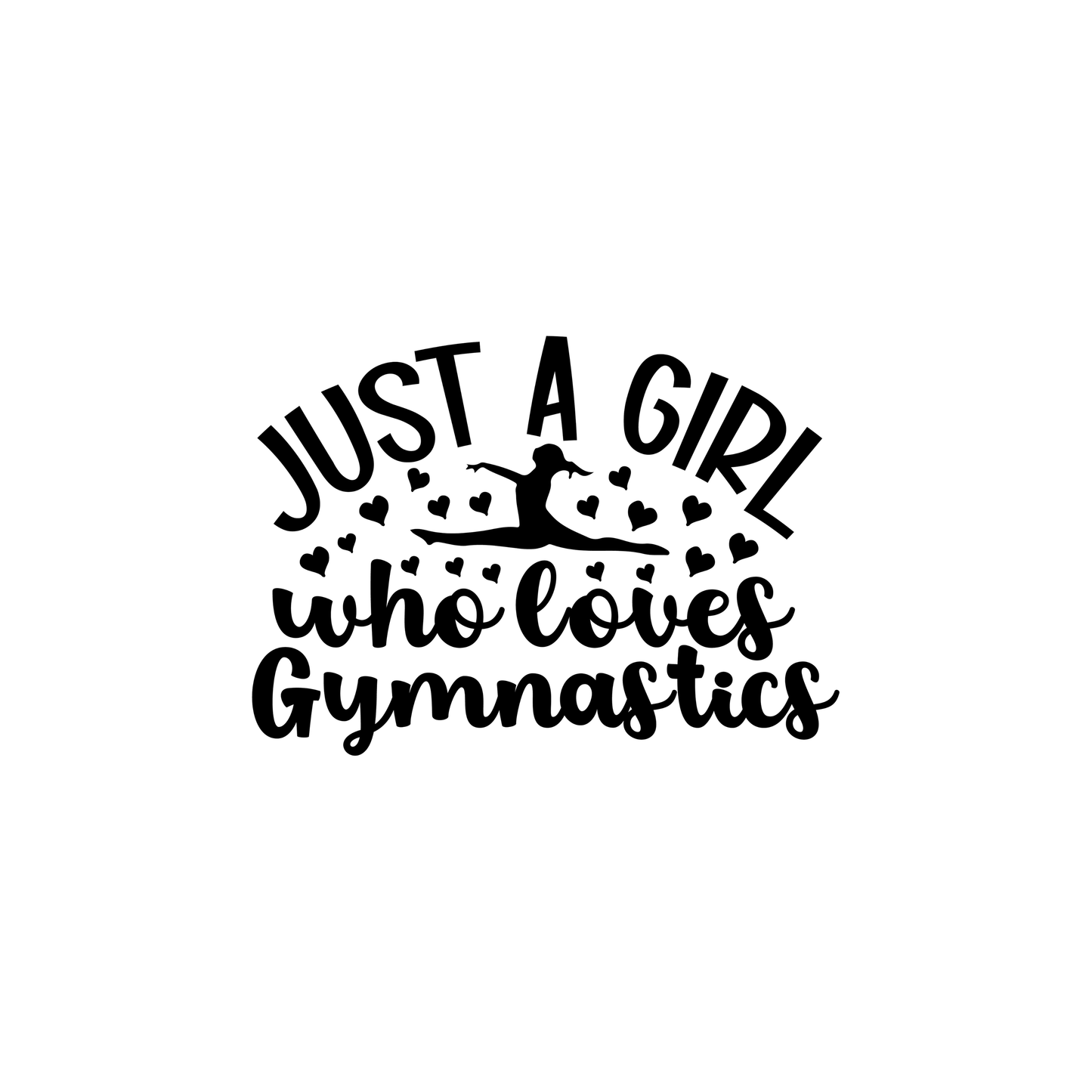 Just a Girl Who Loves Gymnastics Print - High Definition
